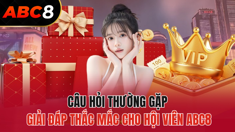 abc8-cau-hoi-thuong-gap-chi-tiet-nhat