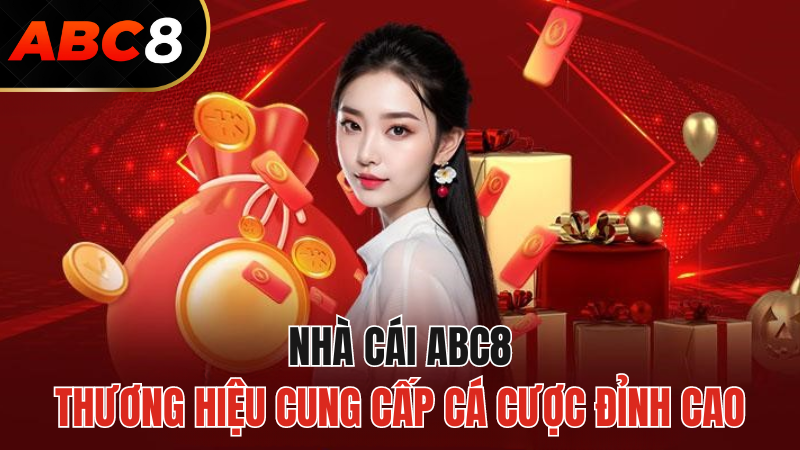 abc8-don-vi-cung-cap-ca-cuoc-dinh-cao-hap-dan